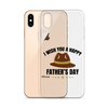 I Wish You A Happy Father's Day Clear Case for iPhone®