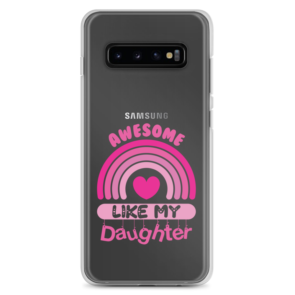 Awesome Like My Daughter Clear Case for Samsung®