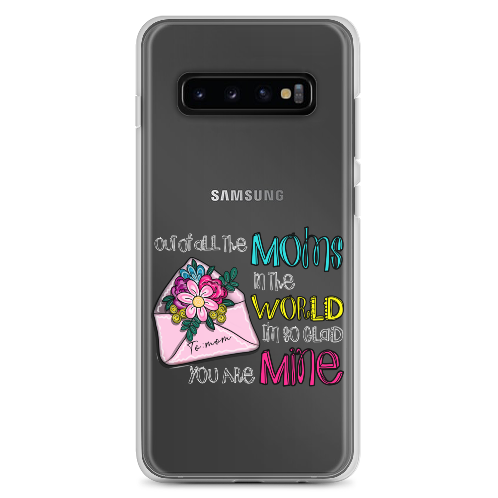 Out Of All Moms In The World I'm So Glad You Are Mine Clear Case for Samsung®