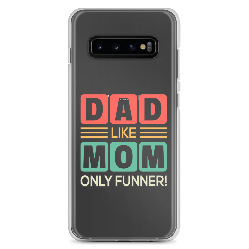 Dad Like Mom Only Funnier Clear Case for Samsung®