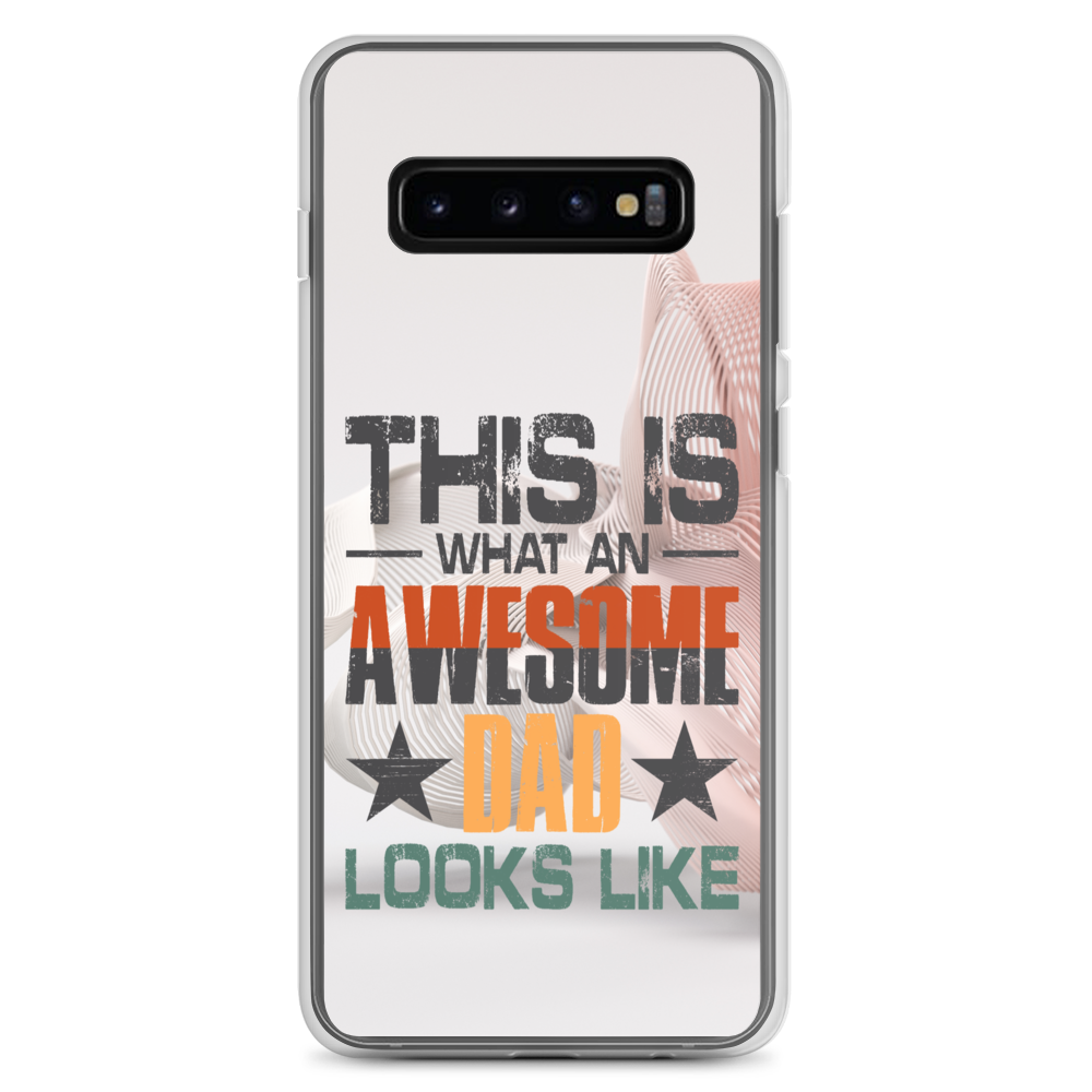 This What An Awesome Dad Looks Like Clear Case for Samsung®