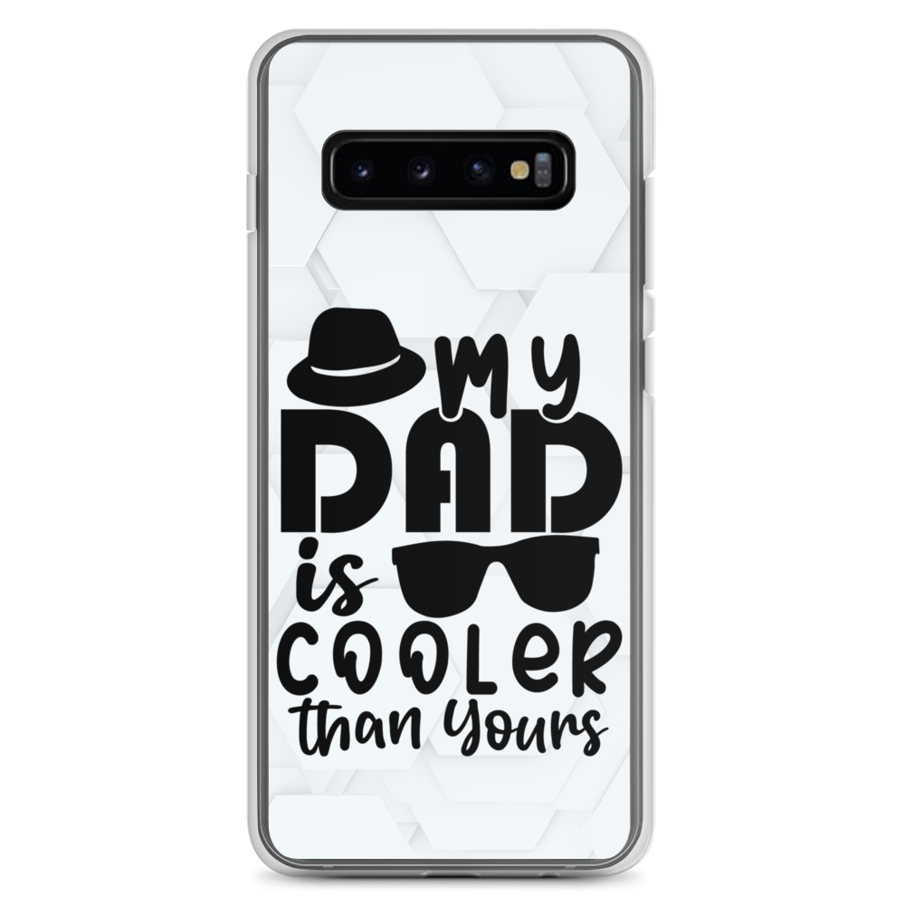 My Dad Is Cooler Than Yours Clear Case for Samsung®