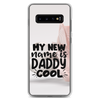 My New Name Is Daddy Cool Clear Case for Samsung®