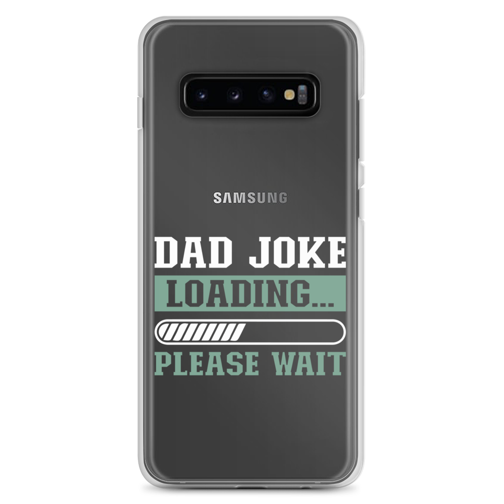 Dad Joke Loading,,, Please Wait Clear Case for Samsung®