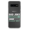 Dad Joke Loading,,, Please Wait Clear Case for Samsung®