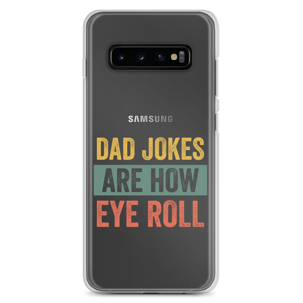 Dad Jokes Are How Eye Roll Clear Case for Samsung®