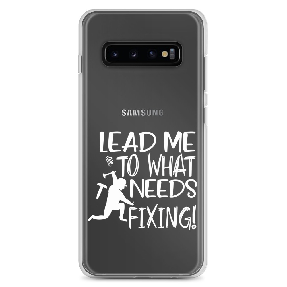 Lead Me To What Needs Fixing! Clear Case for Samsung®