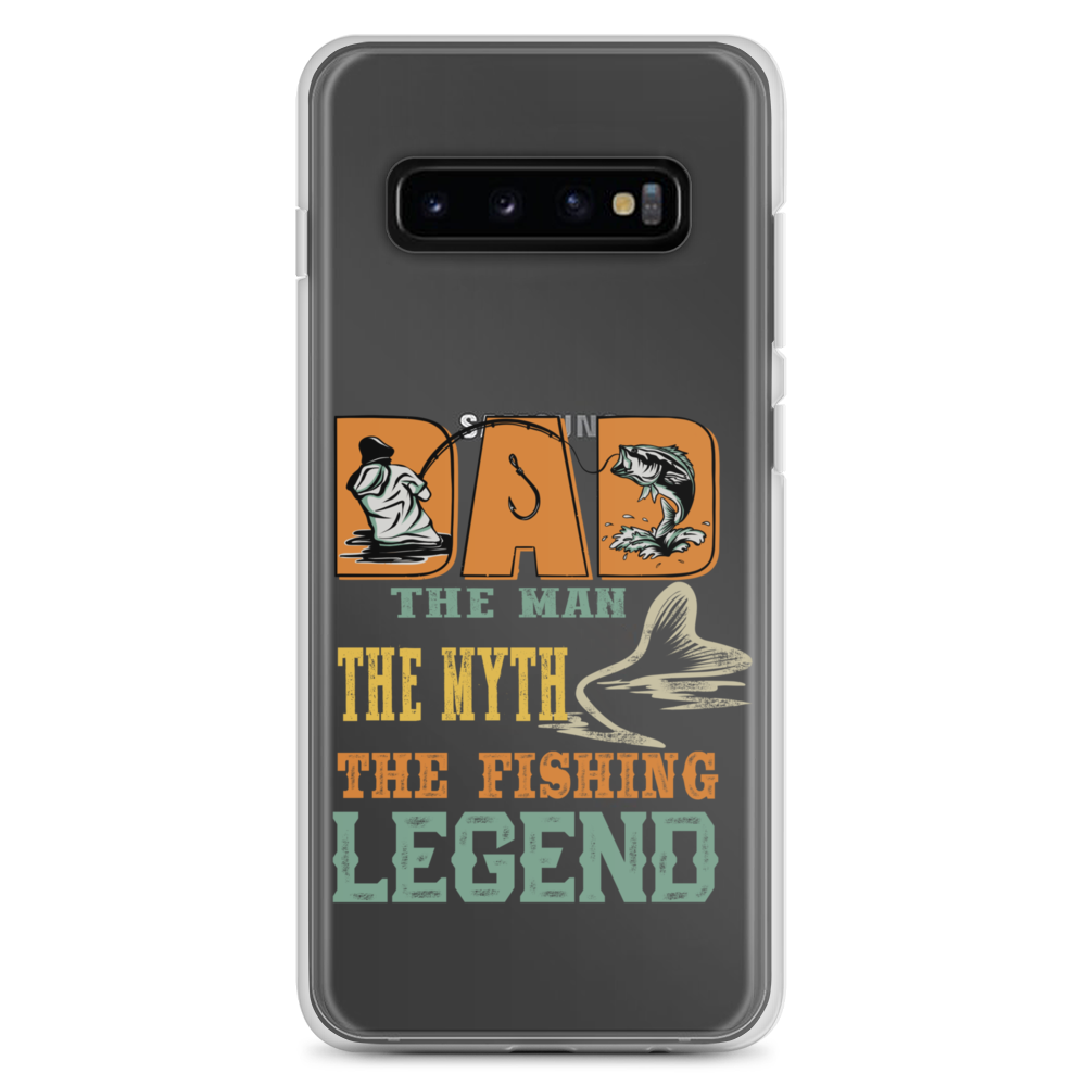 Dad The Man The Myth The Fishing Legend Clear Case for Samsung®