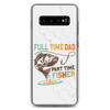 Full Time Dad Part Time Fisher Clear Case for Samsung®