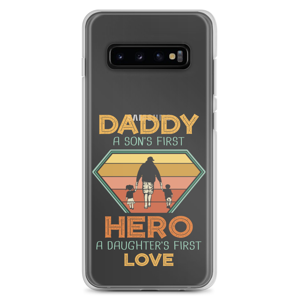 Daddy A Son's First Hero A Daughter's First Love Clear Case for Samsung®