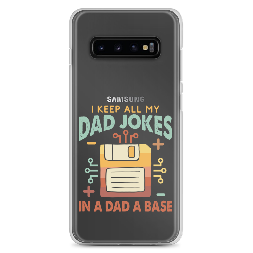 I Keep All My Dad Jokes In A Dad A Base Clear Case for Samsung®