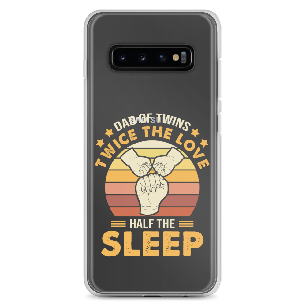 Dad Of Twins Twice The Love Half The Sleep Clear Case for Samsung®