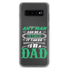 Any Man Can Be A Father It Takes Someone Special To Be A Dad Clear Case for Samsung®