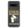 Dad You Are My Superhero Clear Case for Samsung®