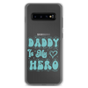 Daddy Is My Hero Clear Case for Samsung®