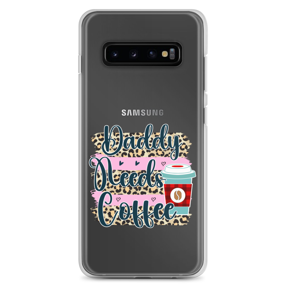 Daddy Needs Coffee Clear Case for Samsung®