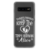 Today's Mission Keep The Tiny Human Alive Clear Case for Samsung®