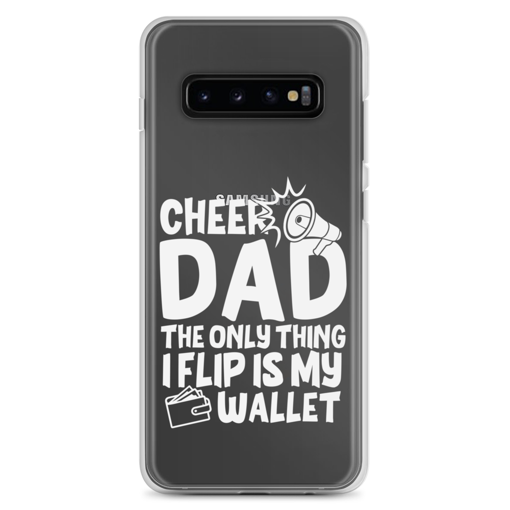 Cheer Dad Th Only Thing I Flip Is My Wallet Clear Case for Samsung®