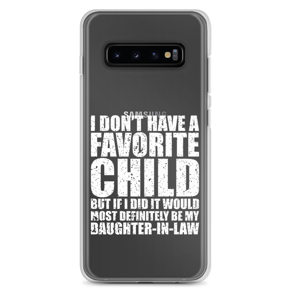 I Don't Have A Favorite Child But If I Did It Would Most Definitely Be My Daughter-In-Law Clear Case for Samsung®