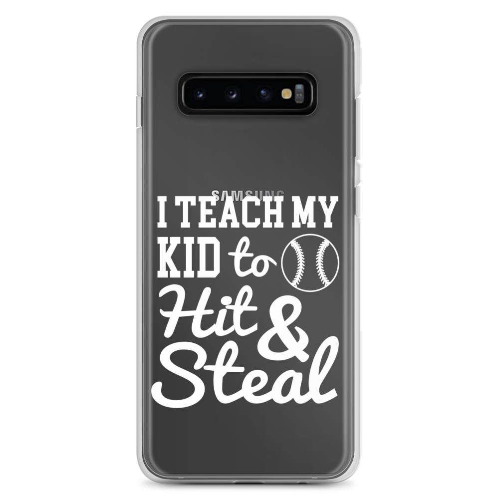 I Teach My Kid To Hit And Steal Clear Case for Samsung®