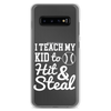 I Teach My Kid To Hit And Steal Clear Case for Samsung®