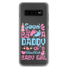 Soon To Be A Daddy Of A Beautiful Baby Girl Clear Case for Samsung®