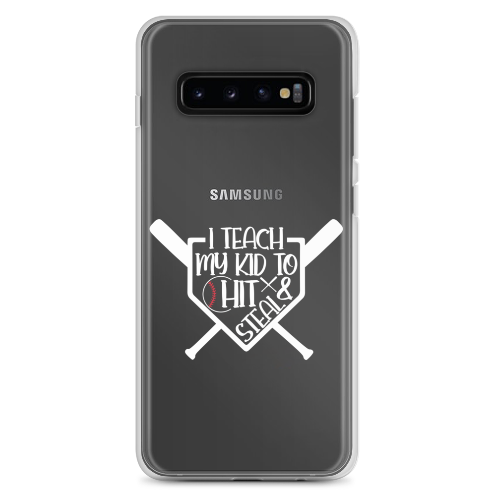 I Teach My Kid To Hit And Steal Clear Case for Samsung®