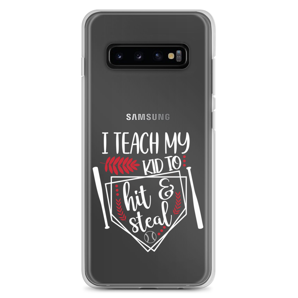 I Teach My Kid To Hit And Steal Clear Case for Samsung®