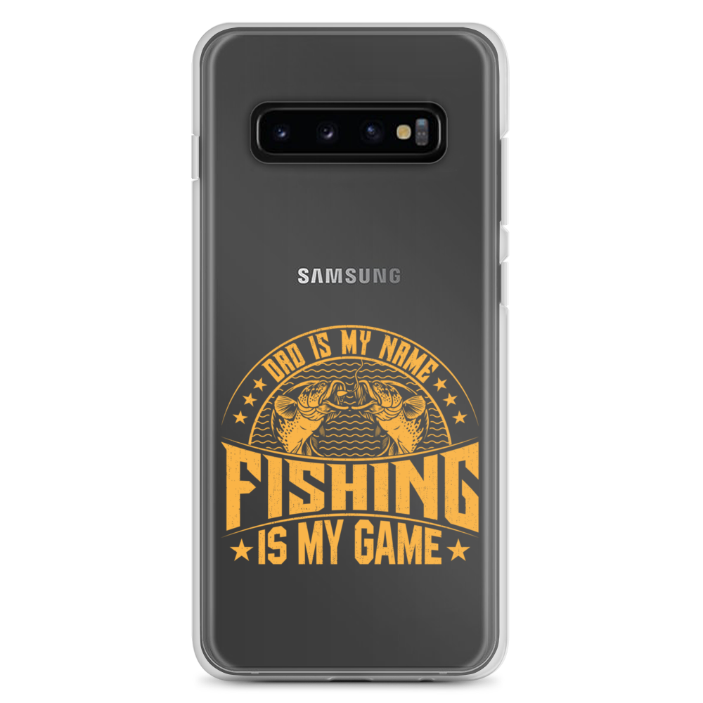 Dad Is My Name Fishing Is My Game Clear Case for Samsung®