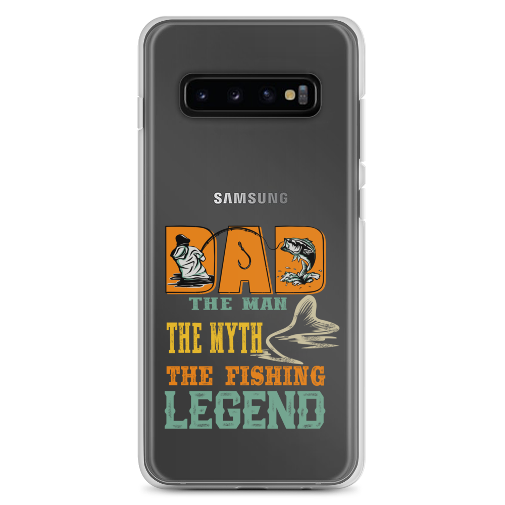 Dad The Man The Myth The Fishing Legend Clear Case for Samsung®