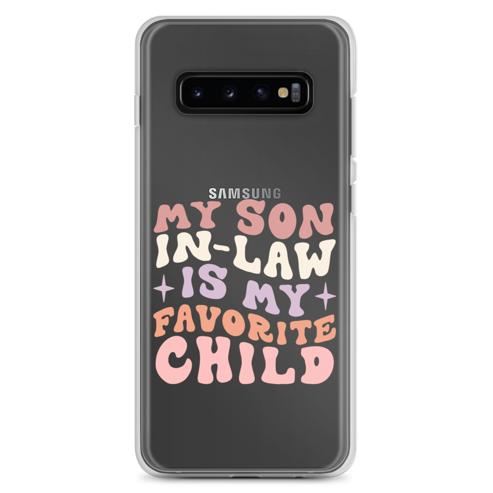 My Son-In-Law Is My Favorite Child Clear Case for Samsung®