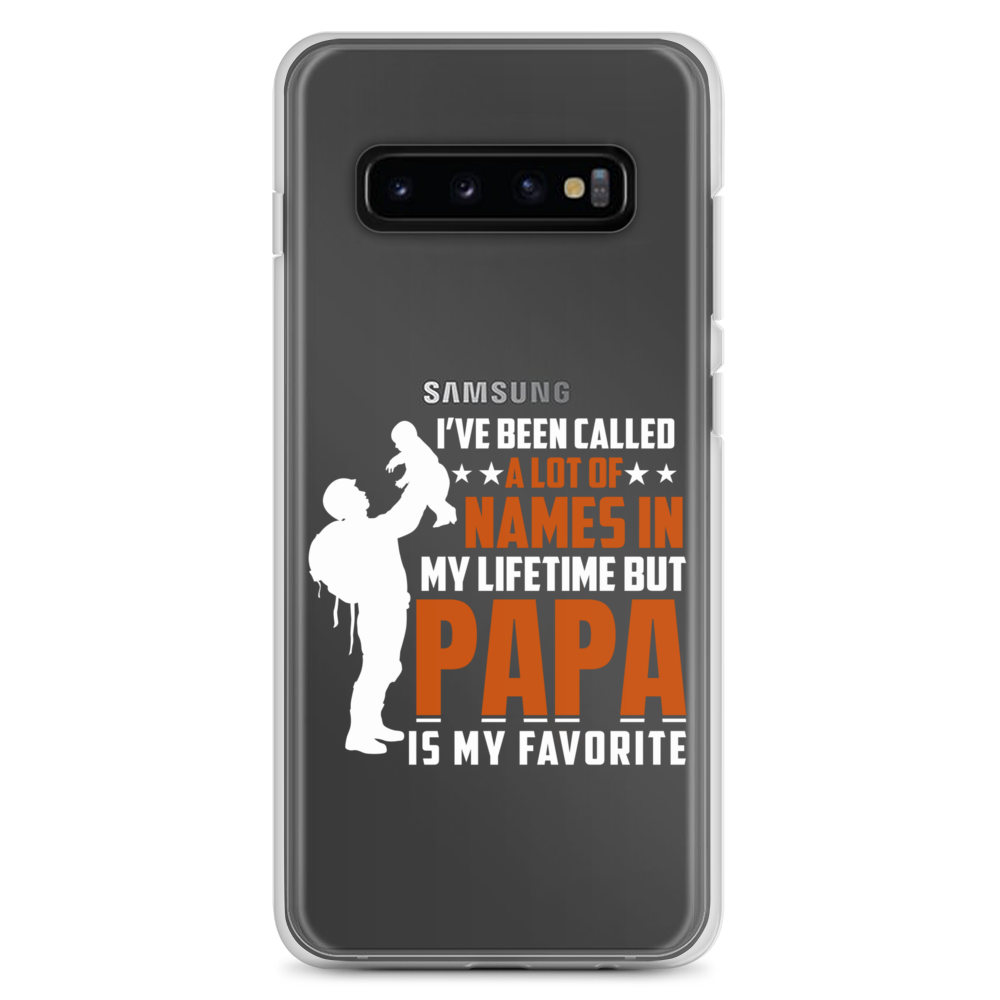 I've Been Called A Lot Of Names In My Lifetime But Papa Is My Favorite Clear Case for Samsung®