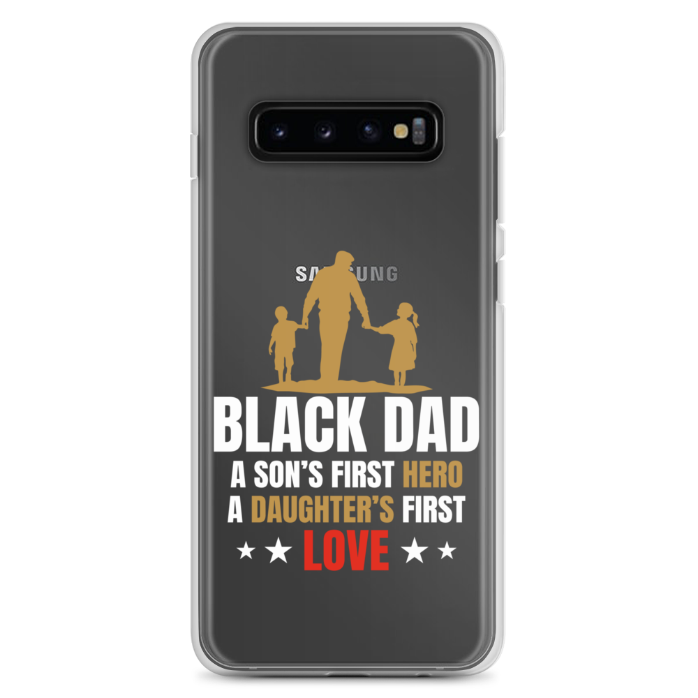 Black Dad A Son's First Hero A Daughter's First Love Clear Case for Samsung®