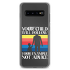 Your Child Will Follow Your Example Not Advice Clear Case for Samsung®