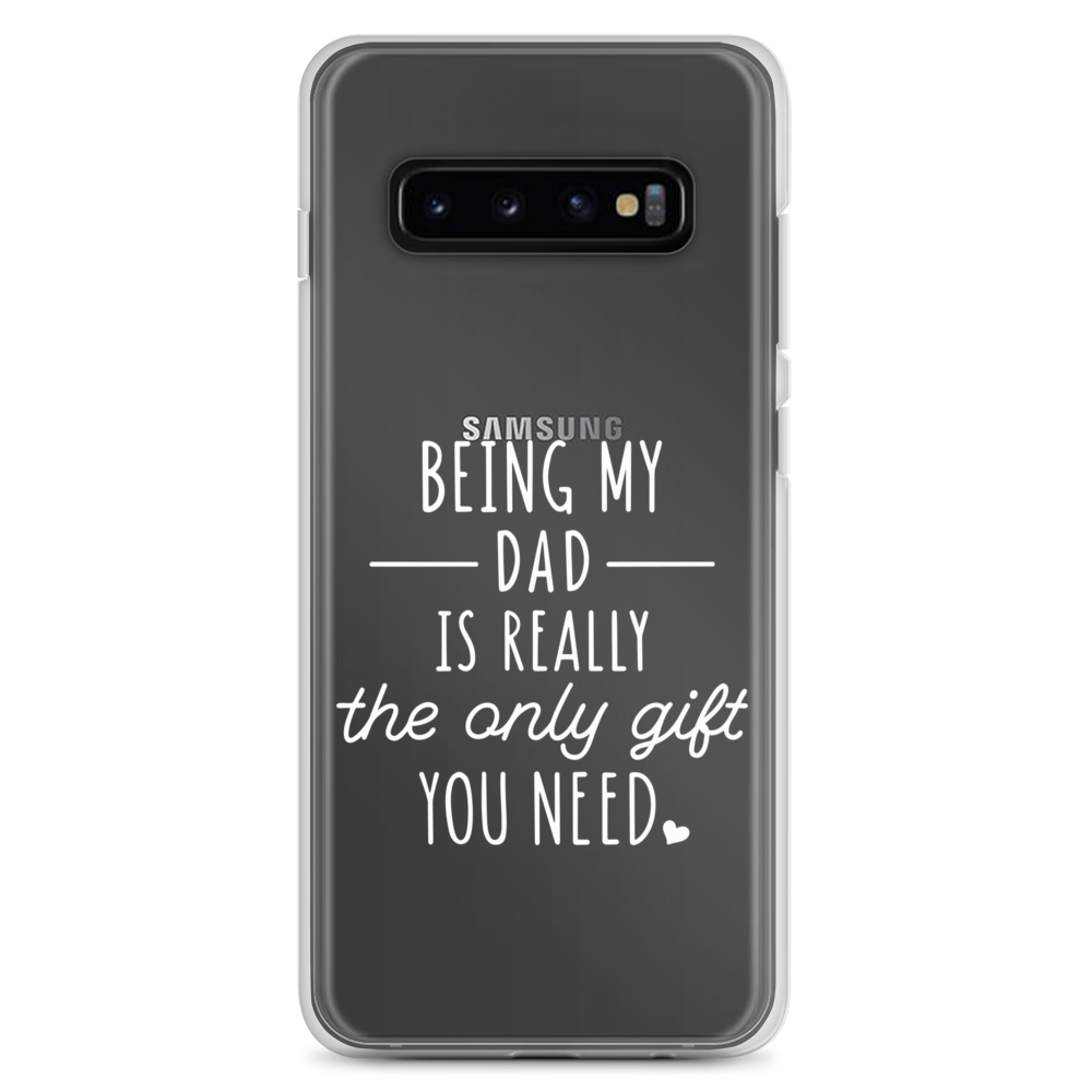 Being My Dad Is Really The Only Gift You Need Clear Case for Samsung®