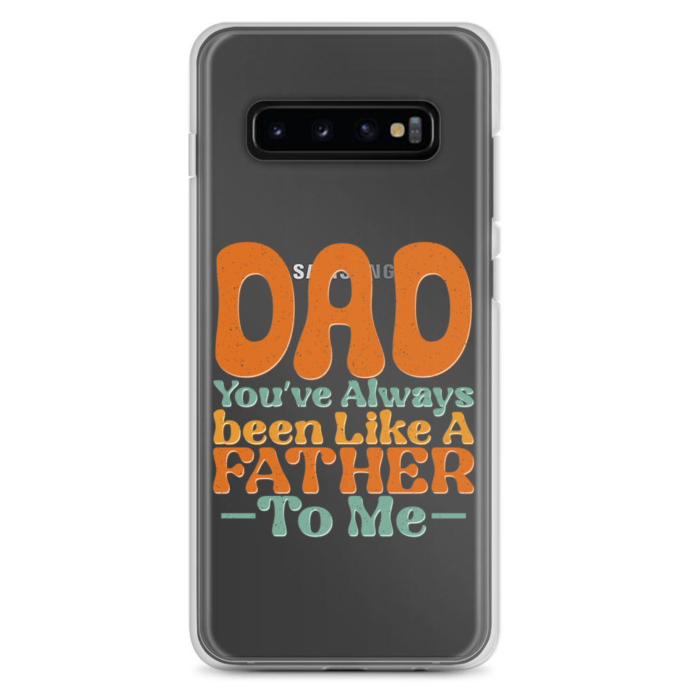 Dad You've Always Been Like A Father To Me Clear Case for Samsung®