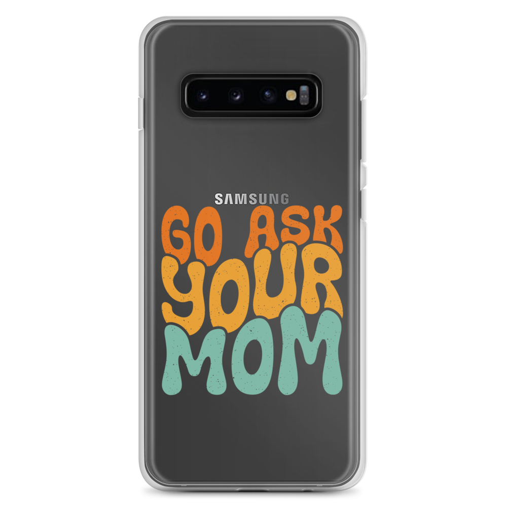 Go Ask Your Mom Clear Case for Samsung®