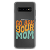 Go Ask Your Mom Clear Case for Samsung®