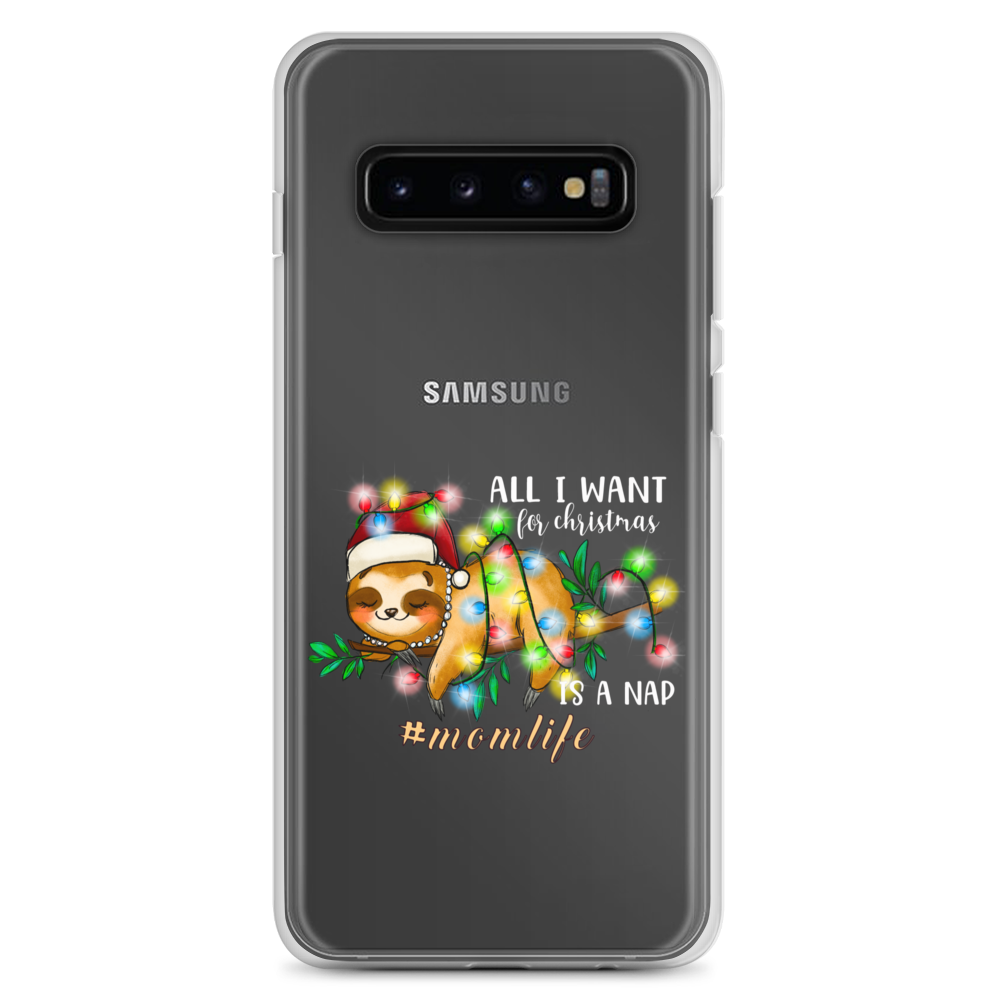 All I Want In Christmas Is A Nap #Momlife Clear Case for Samsung®