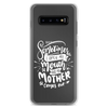 Sometimes I Open My Mouth And My Mom Comes Out Clear Case for Samsung®