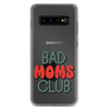 Bad Moms Club Clear Case for Samsung®