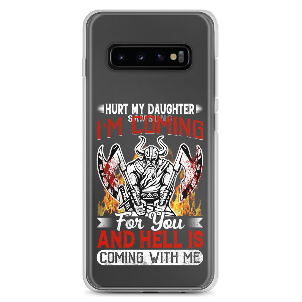 Hurt My Daughter I'm Coming For You And Hell Is Coming With Me Clear Case for Samsung®