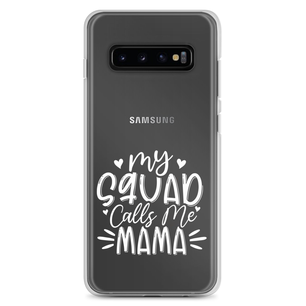 My Squad Calls Me Mama Clear Case for Samsung®