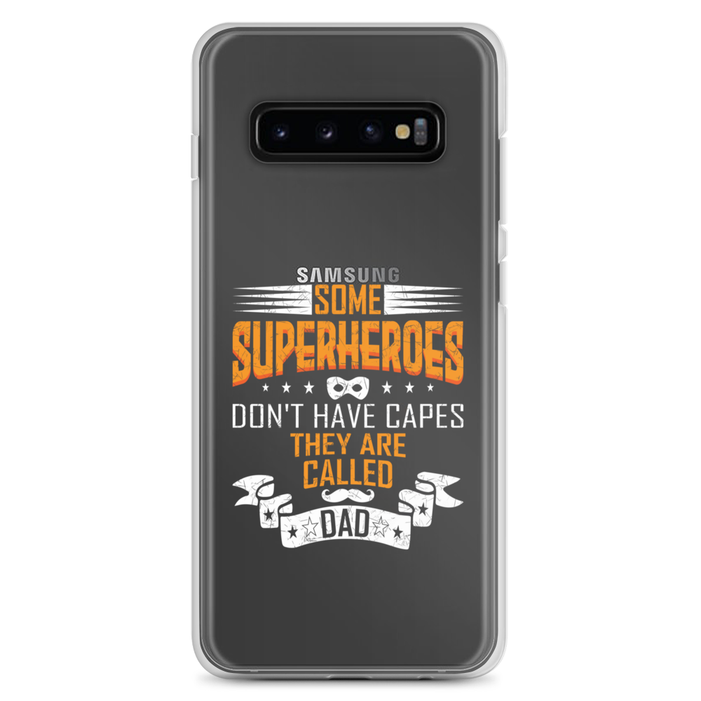 Some Superheroes Don't Capes They Are Called Dad Clear Case for Samsung®