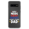 Who Needs Super Heroes When I Have Dad Clear Case for Samsung®