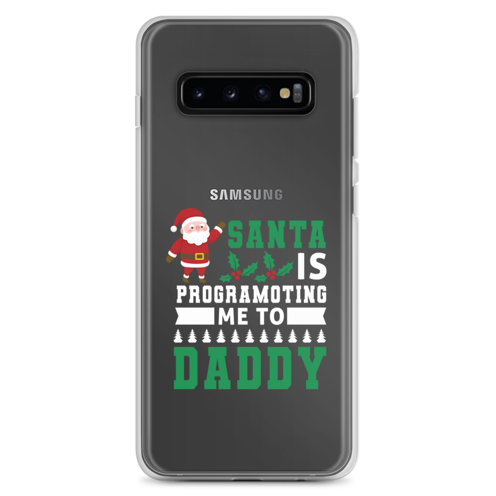 Santa Is Programoting Me To Daddy Clear Case for Samsung®