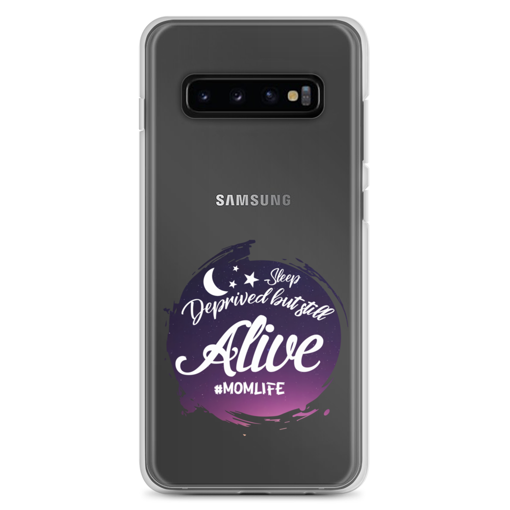 Sleep Deprived But Still Alive #momlife Clear Case for Samsung®