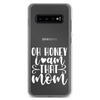 Oh Honey I Am That Mom Clear Case for Samsung®