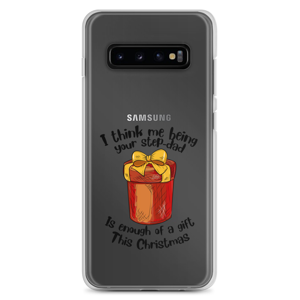 I Think Me Being Your Step Dad Is Enough Of A Gift This Christmas Clear Case for Samsung®