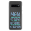 No Matter What Life Throws At You, At Least You Don't Have Ugly Children Clear Case for Samsung®